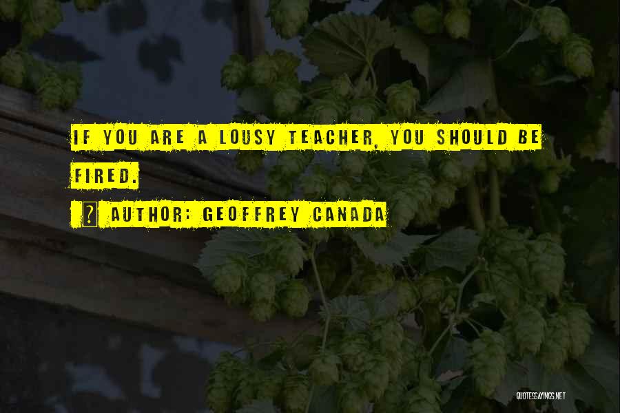 Lousy Teacher Quotes By Geoffrey Canada