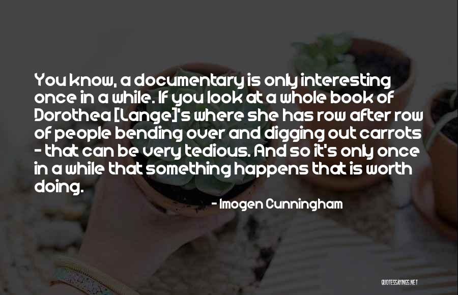 Loutish Sort Quotes By Imogen Cunningham Loutish Sort Quotes By Imogen Cunningham