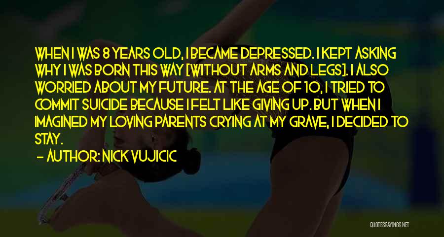 Louvando Maria Quotes By Nick Vujicic
