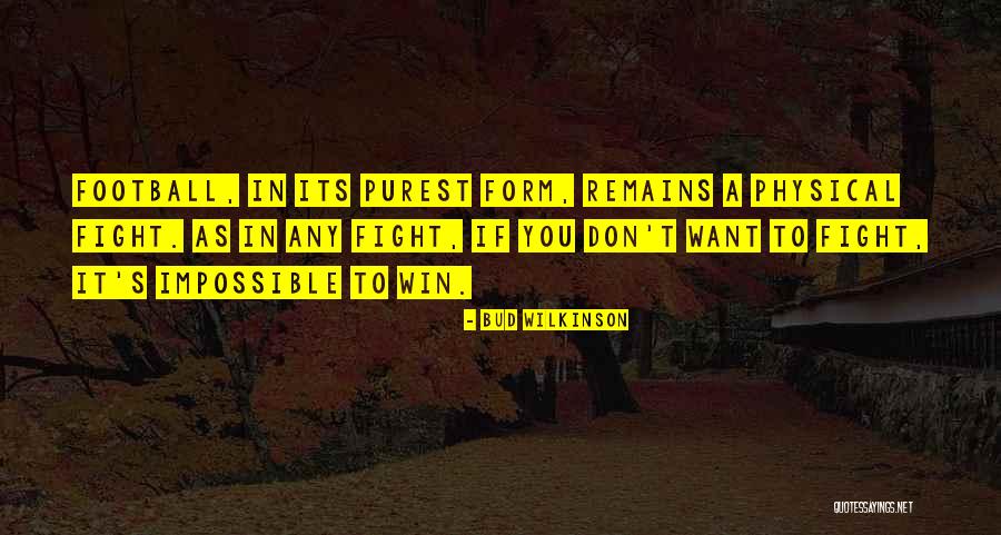 Louze Noix Quotes By Bud Wilkinson Louze Noix Quotes By Bud Wilkinson