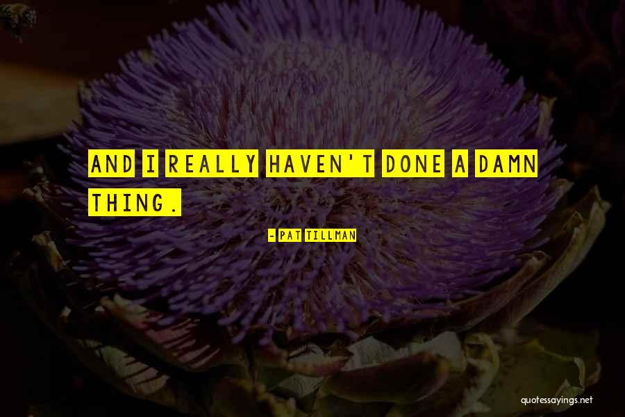 Lov Szhet Ny Quotes By Pat Tillman Lov Szhet Ny Quotes By Pat Tillman