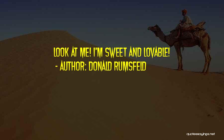Lovable Quotes By Donald Rumsfeld