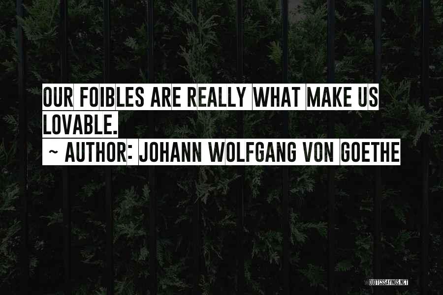 Lovable Quotes By Johann Wolfgang Von Goethe