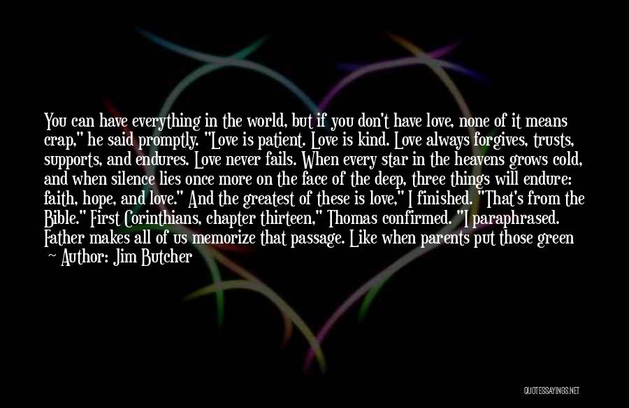 Love 1 Corinthians Quotes By Jim Butcher