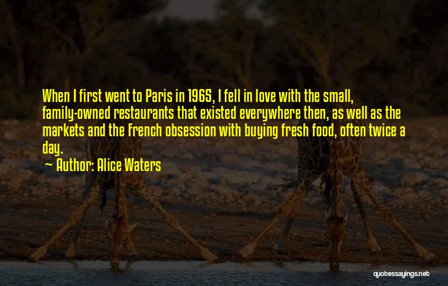 Love 1965 Quotes By Alice Waters