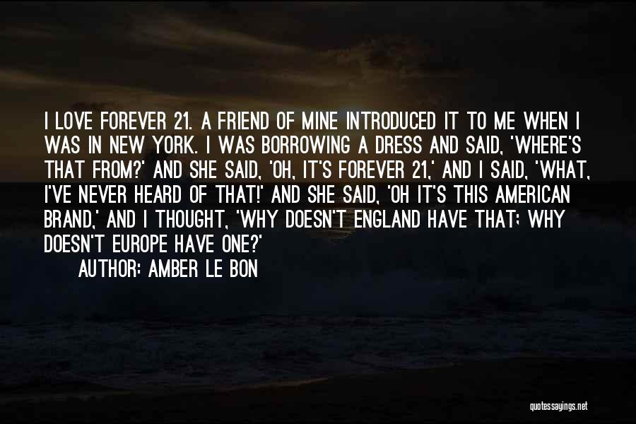 Love A Friend Quotes By Amber Le Bon