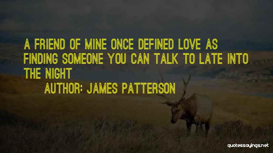 Love A Friend Quotes By James Patterson