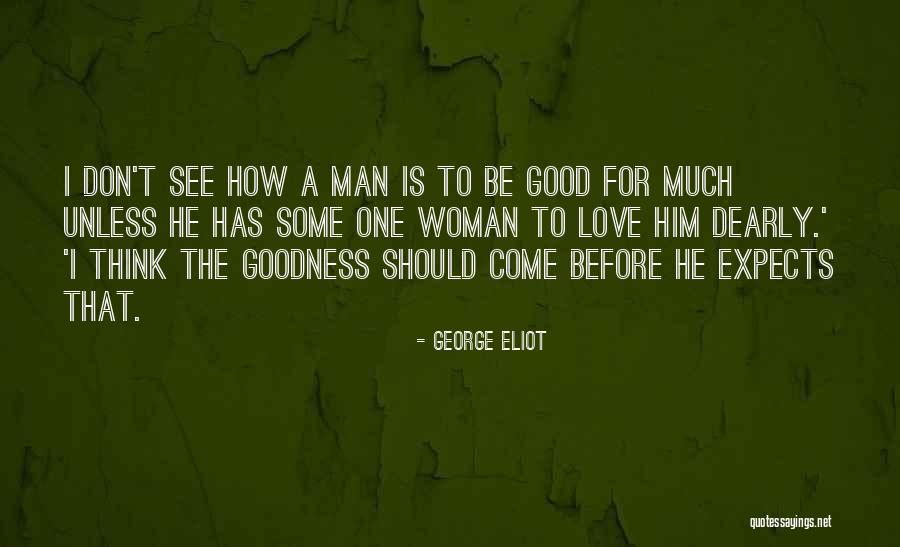 Love A Good Man Quotes By George Eliot