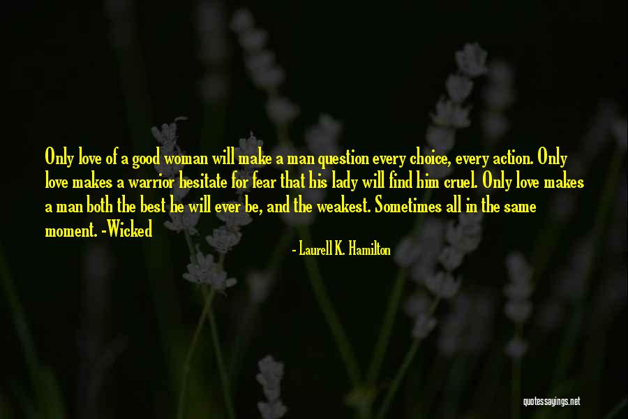 Love A Good Man Quotes By Laurell K. Hamilton