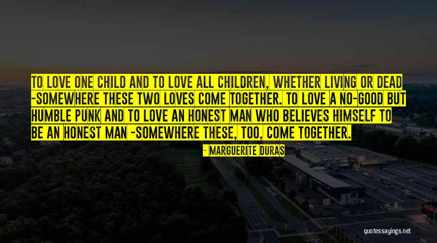 Love A Good Man Quotes By Marguerite Duras