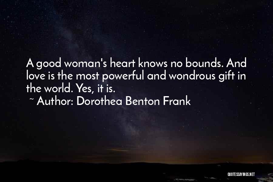 Love A Good Woman Quotes By Dorothea Benton Frank