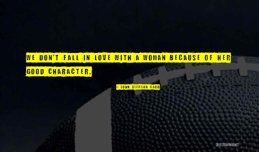 Love A Good Woman Quotes By John Dickson Carr