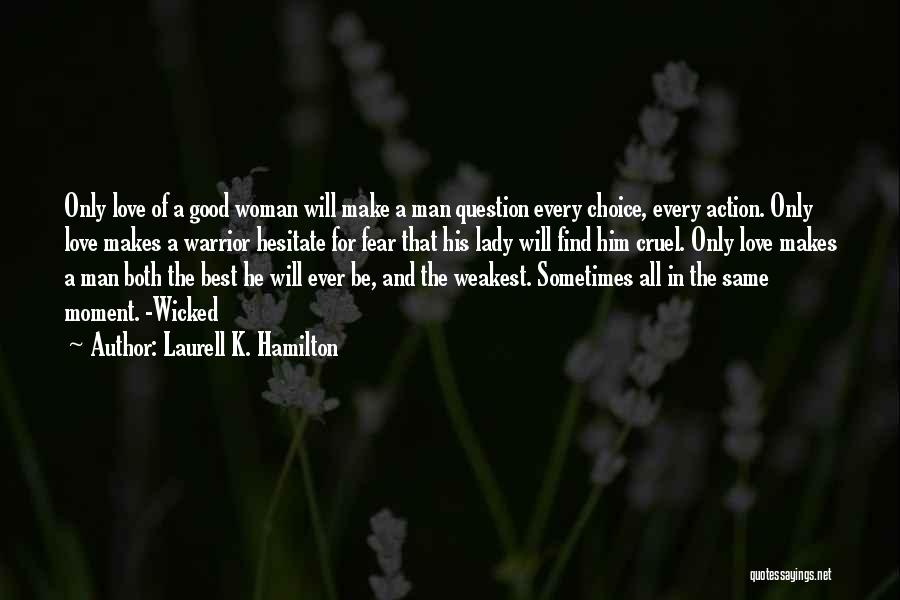 Love A Good Woman Quotes By Laurell K. Hamilton