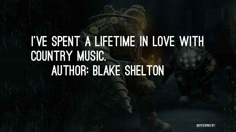 Love A Lifetime Quotes By Blake Shelton