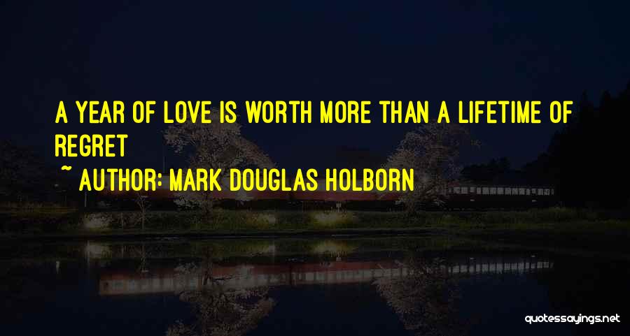 Love A Lifetime Quotes By Mark Douglas Holborn