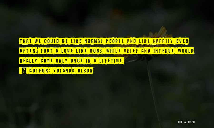Love A Lifetime Quotes By Yolanda Olson