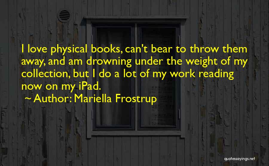 Love A Lot Bear Quotes By Mariella Frostrup