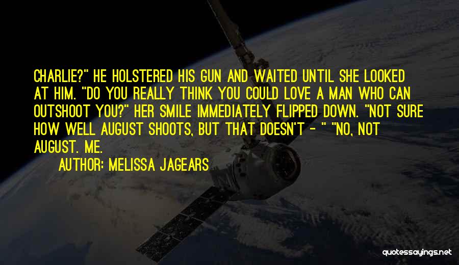 Love A Man Who Quotes By Melissa Jagears