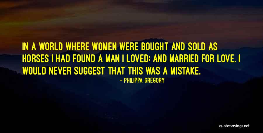 Love A Married Man Quotes By Philippa Gregory