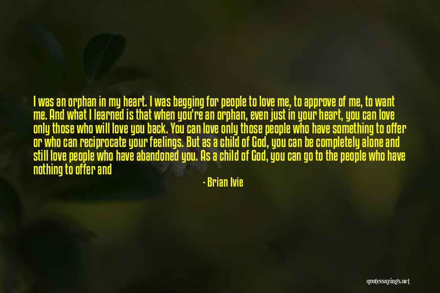 Love Abandoned Quotes By Brian Ivie Love Abandoned Quotes By Brian Ivie