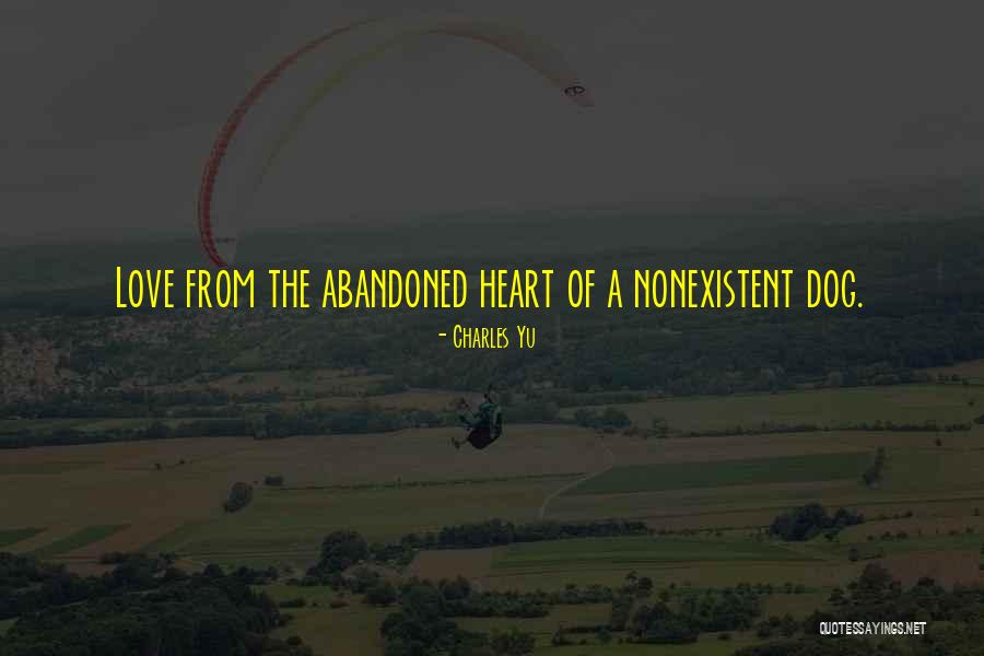 Love Abandoned Quotes By Charles Yu Love Abandoned Quotes By Charles Yu