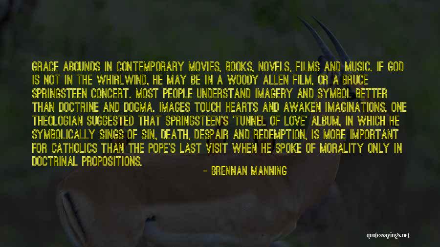 Love Abounds Quotes By Brennan Manning Love Abounds Quotes By Brennan Manning
