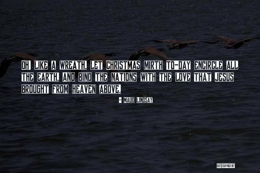 Love Above All Quotes By Maud Lindsay Love Above All Quotes By Maud Lindsay