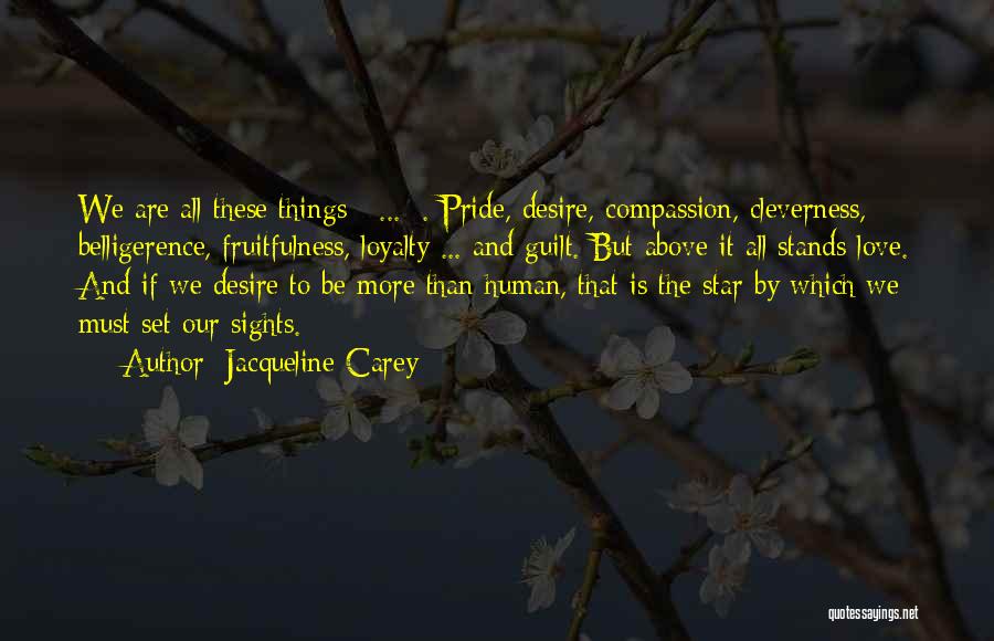 Love Above All Things Quotes By Jacqueline Carey