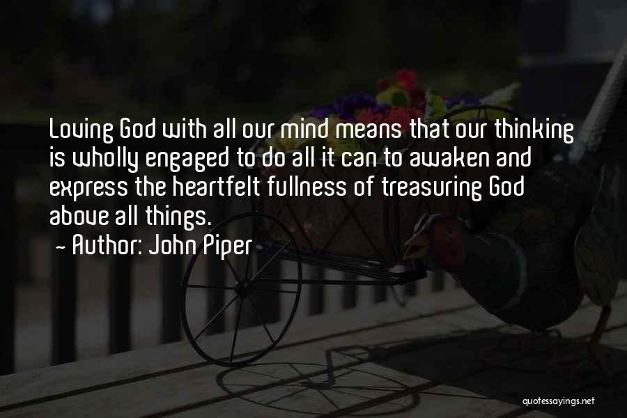 Love Above All Things Quotes By John Piper