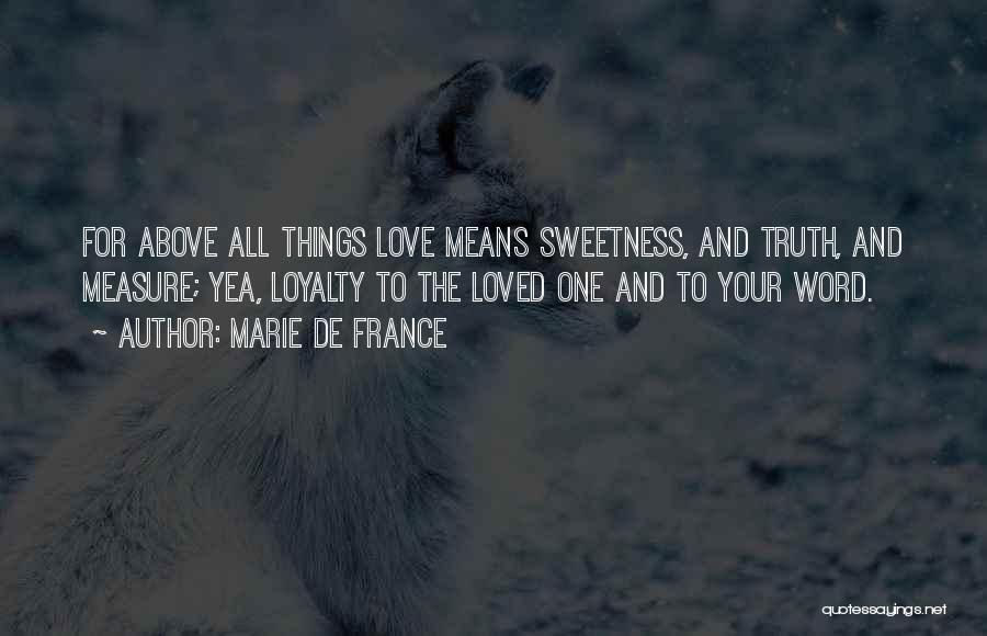 Love Above All Things Quotes By Marie De France
