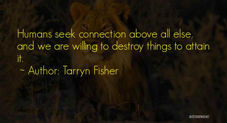 Love Above All Things Quotes By Tarryn Fisher