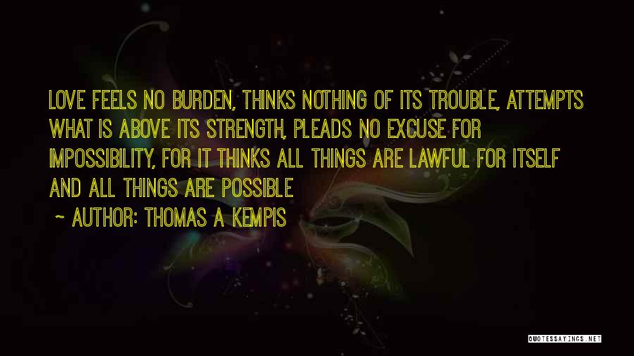 Love Above All Things Quotes By Thomas A Kempis