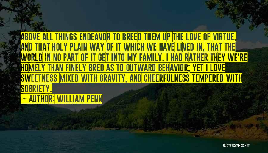 Love Above All Things Quotes By William Penn