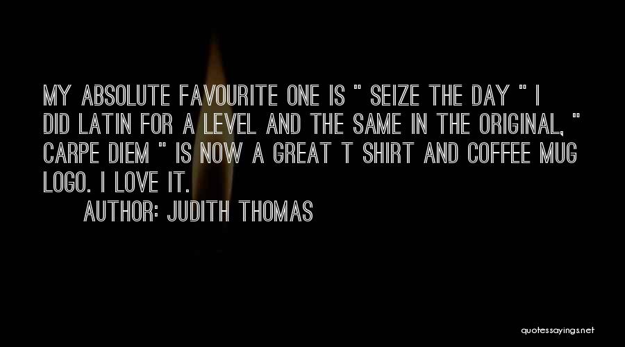 Love Absolute Quotes By Judith Thomas