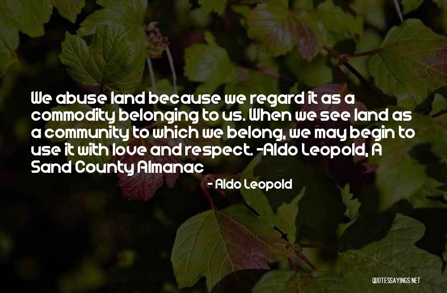 Love Abuse Quotes By Aldo Leopold