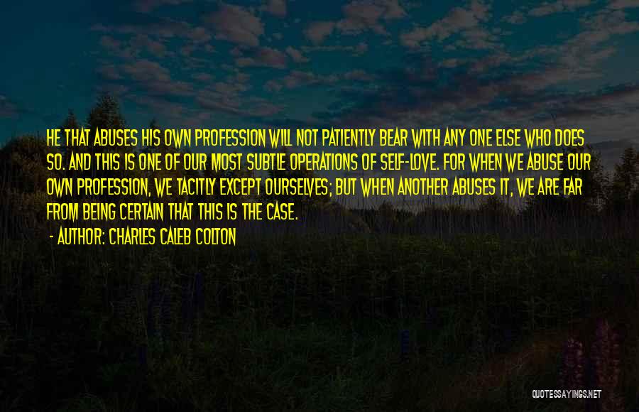 Love Abuse Quotes By Charles Caleb Colton