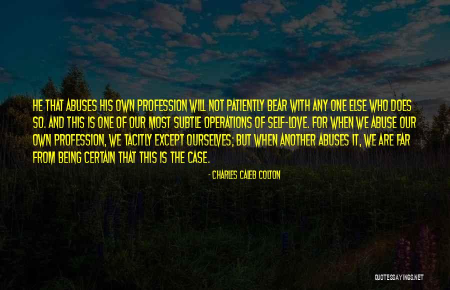 Love Abuse Quotes By Charles Caleb Colton Love Abuse Quotes By Charles Caleb Colton