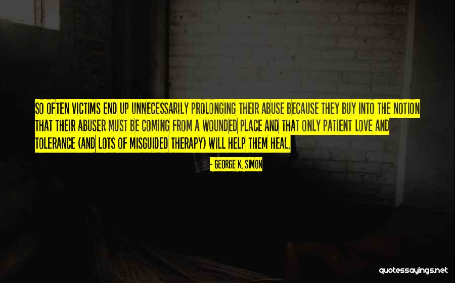 Love Abuse Quotes By George K. Simon Love Abuse Quotes By George K. Simon