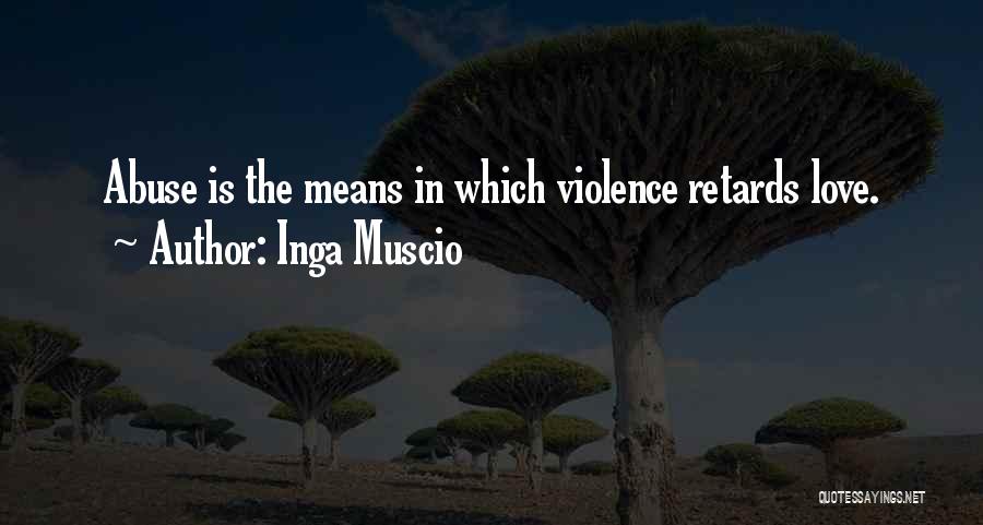 Love Abuse Quotes By Inga Muscio
