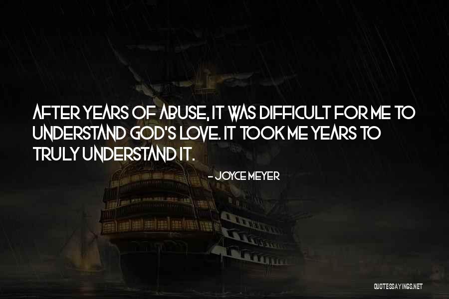 Love Abuse Quotes By Joyce Meyer Love Abuse Quotes By Joyce Meyer