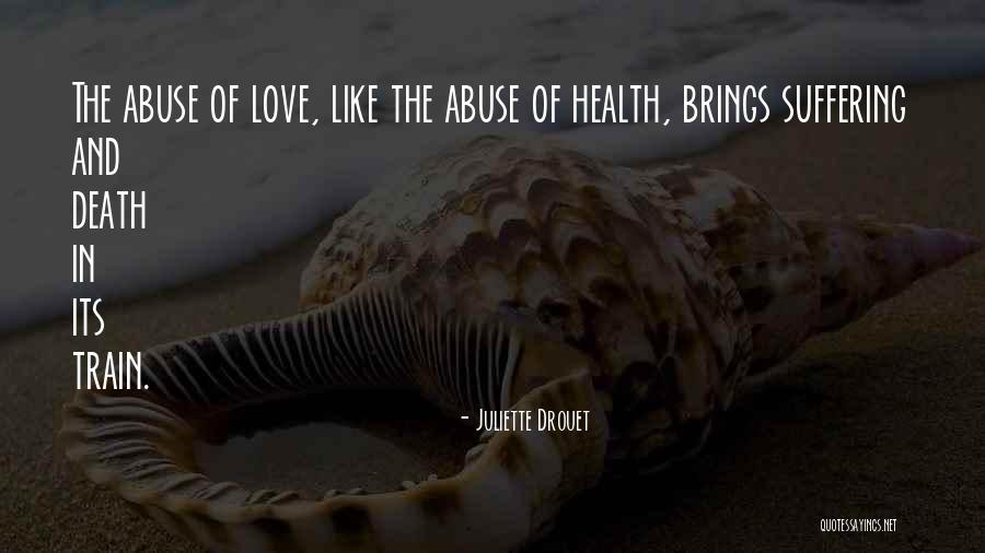 Love Abuse Quotes By Juliette Drouet