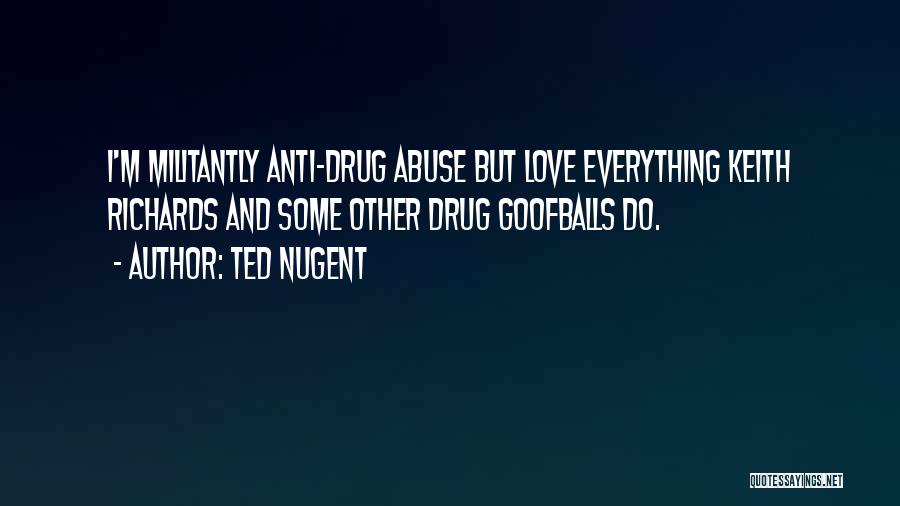 Love Abuse Quotes By Ted Nugent