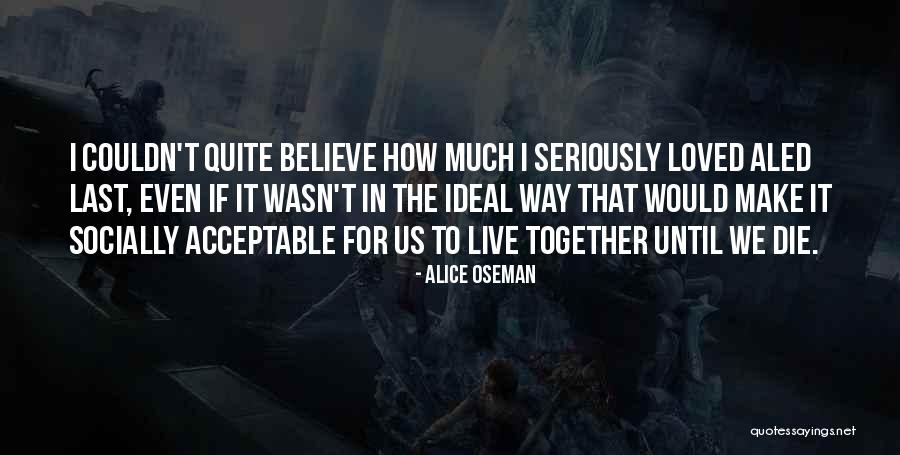 Love Acceptable Quotes By Alice Oseman Love Acceptable Quotes By Alice Oseman