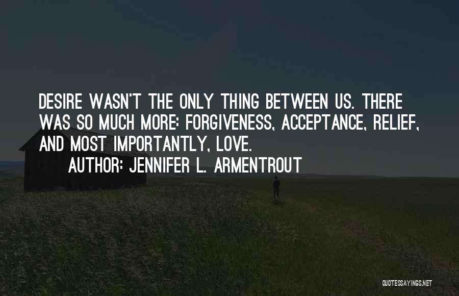 Love Acceptance Forgiveness Quotes By Jennifer L. Armentrout