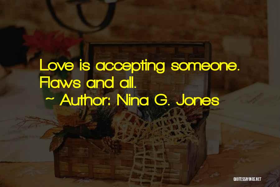 Love Accepting Flaws Quotes By Nina G. Jones