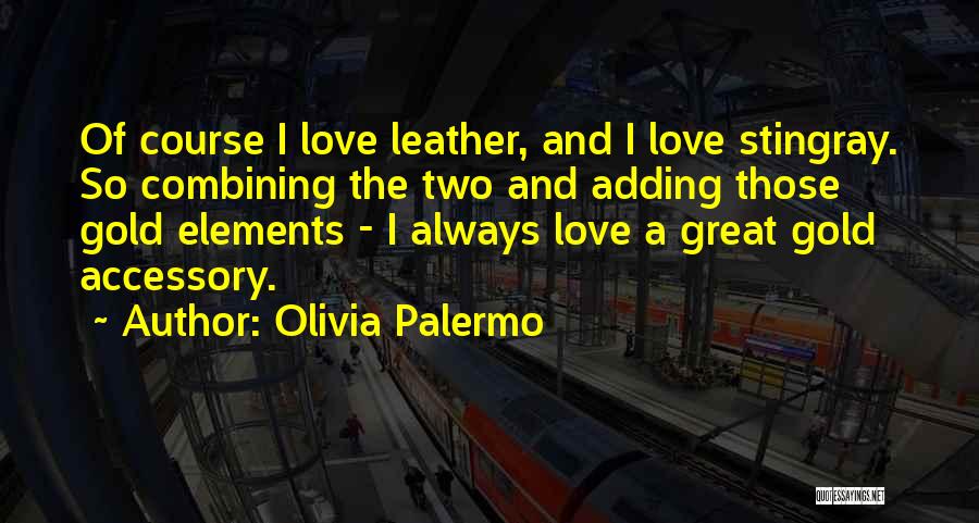 Love Accessories Quotes By Olivia Palermo