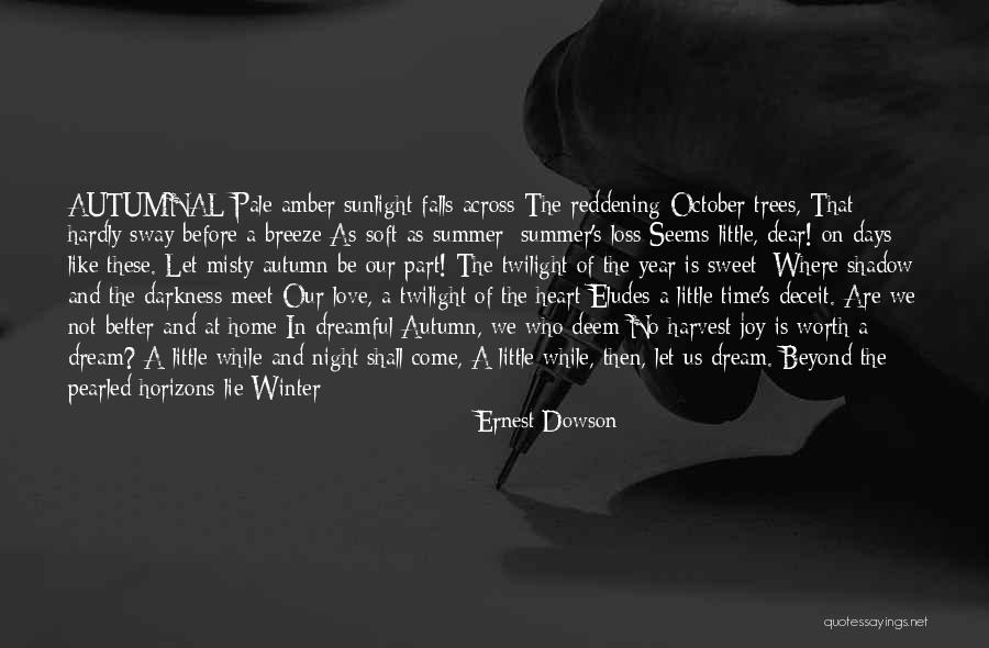 Love Across Time Quotes By Ernest Dowson