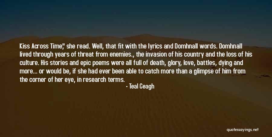Love Across Time Quotes By Teal Ceagh Love Across Time Quotes By Teal Ceagh