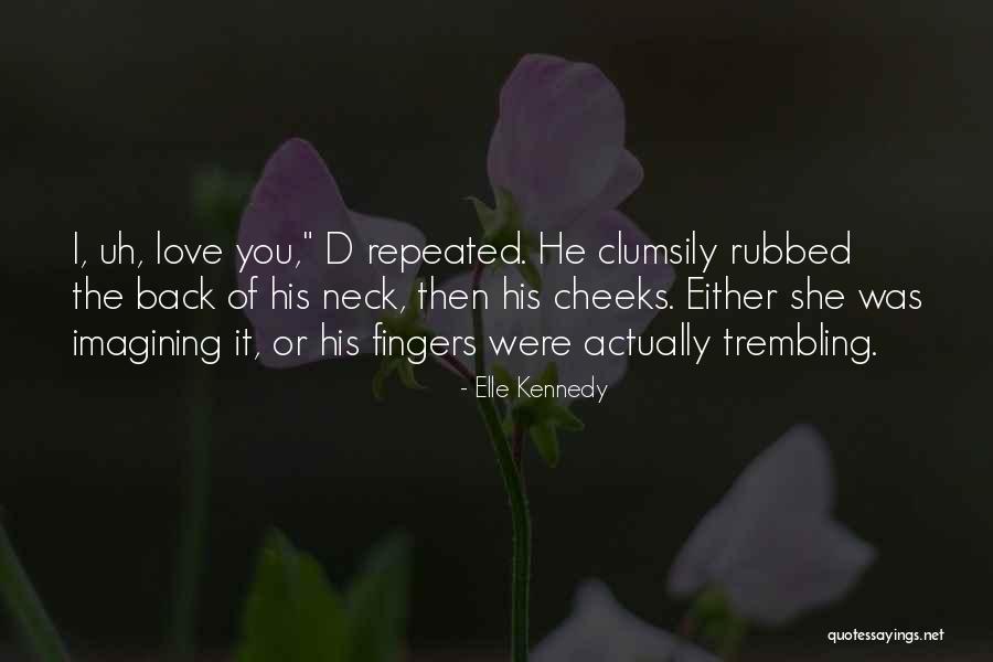 Love Actually Quotes By Elle Kennedy Love Actually Quotes By Elle Kennedy