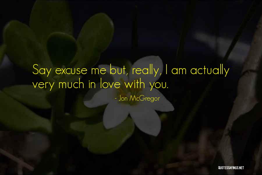 Love Actually Quotes By Jon McGregor Love Actually Quotes By Jon McGregor